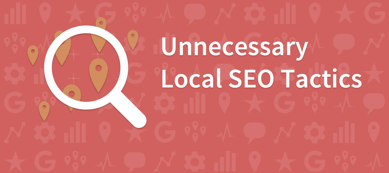 5 Local SEO tactics you need to stop doing today - BrightLocal