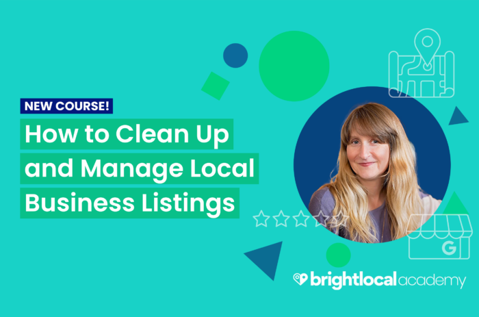 New Academy Course: How to Clean Up and Manage Local Business Listings